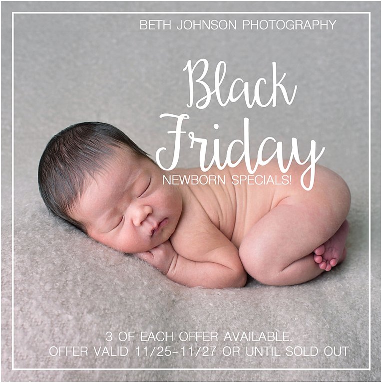 Black Friday 2017 Newborn Photography Special!